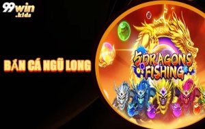 Bắn Cá Ngũ Long