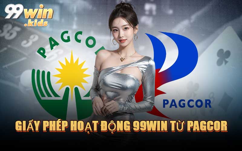 Giấy Phép Hoạt Động 99WIN Từ PAGCOR